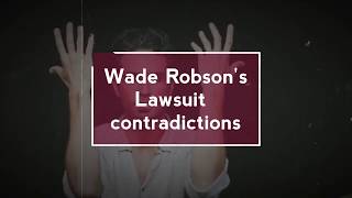 Michael Jackson&#39;s accuser Wade Robson&#39;s Lawsuit contradictions/Lies.