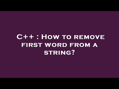 C++ : How to remove first word from a string?