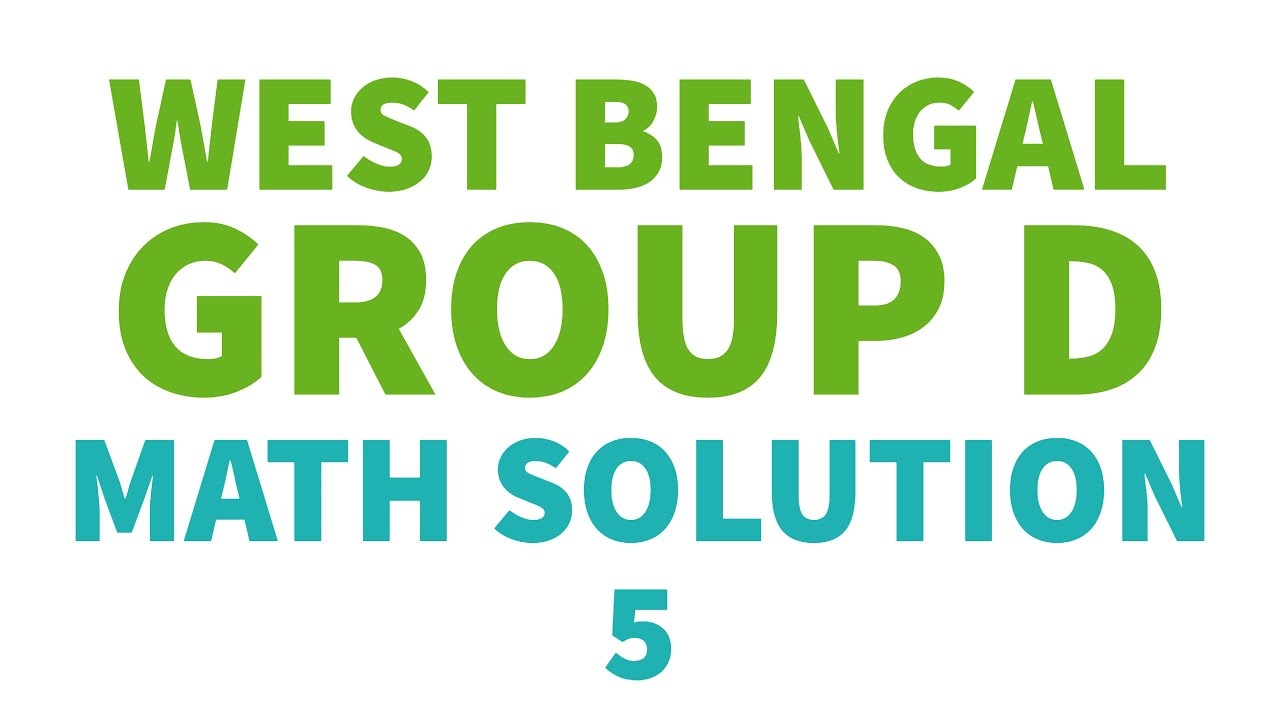 WBGDRB Group D 2017 | Math Solution | Question 5