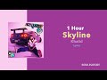 (1 Hour Loop) Skyline - Khalid (Lyrics)