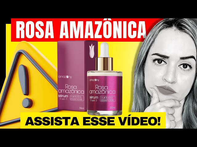 ✅ SÉRUM ROSA AMAZÔNICA FUNCIONA? ⚠️ SÉRUM ROSA AMAZÔNICA É BOM? ROSA AMAZONICA SERUM FUNCIONA? ✅ class=