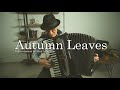 Autumn Leaves 🍂 - Emil Aybinder (Accordion Solo)