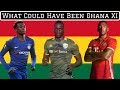 Ghana XI If All Eligible Players Declared For Them