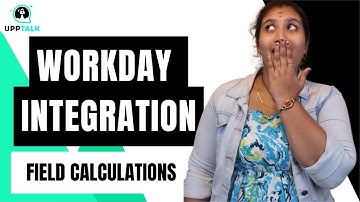 Workday Integration Calculated Fields | Calculated Fields in Workday Integration | UppTalk