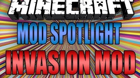 [1.3.2] Invasion Mod - Mod Spotlight