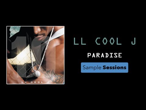 Sample Sessions - Episode 3: Paradise - LL Cool J