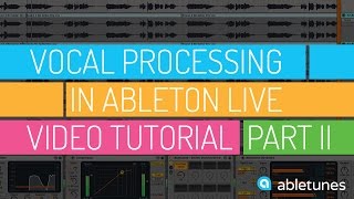 Vocal Processing in Ableton Live - Part 2