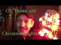 Oh Those Old Christmas Lights!  And More!