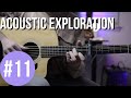 Acoustic Exploration #11 - I Walk Through Forests in my Mind