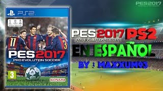 Pes 2017 ps2 en Español por Maxxum93