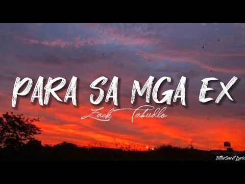Para Sa Mga Ex – Zack Tabudlo (Lyrics)