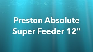 картинка: Обзор фидера Preston Absolute Super Feeder 12