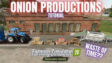 ONION PRODUCTION GUIDE - Highlands Fishing Expansion - Farming Simulator 25