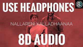 Nallareni Kalladhaanaa (8D AUDIO) | Dharmapuri Songs | Gagaan Viharri | Viswajagath | Osho venkat