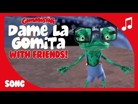 Dame La Gomita - Gummibär And Friends - Dame Tu Cosita - El Chombo