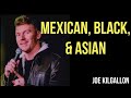 Mexicans black  asian  joe kilgallon  stand up comedy special  new comedy