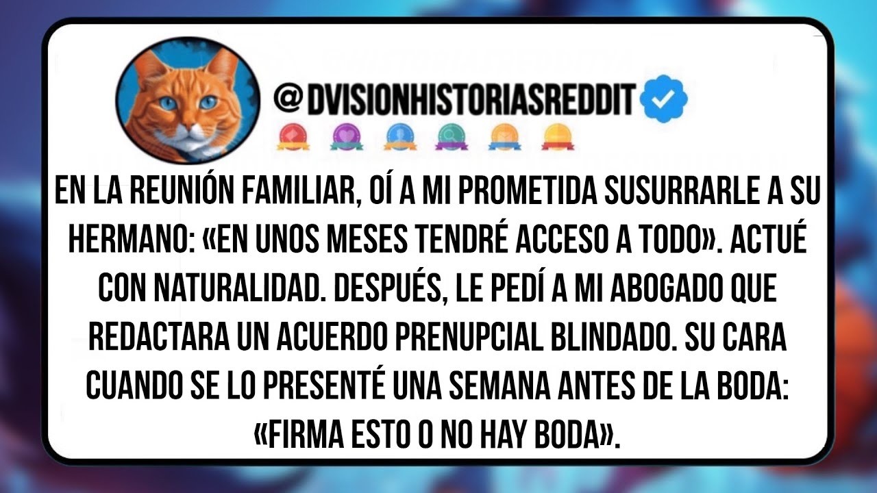 En La Reunión Familiar, Oí A Mi Prometida Susurrarle A Su Hermano  «en Unos Meses Tendré Acceso