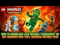 100 working method to download lego ninjago tournament 