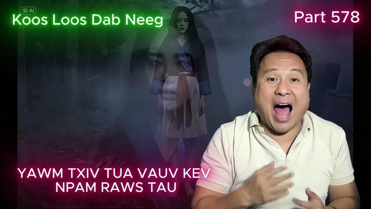 Koos loos dab neeg tawm tshiab Ntu 578