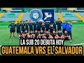 ¡TODO O NADA! La Selecta Sub-20 de El Salvador busca hacer historia ante Guatemala en su debut
