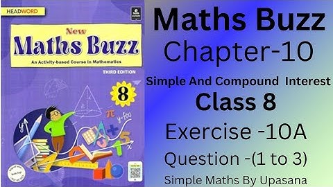 New Maths Buzz |Class- 8|Headword|Chapter -10 |Simple And Compound Interest|Exercise -10A|Q-(1 to 3)