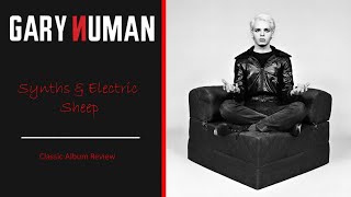 Gary Numan: Synths &amp; Electric Sheep