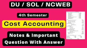 Cost Accounting Notes & Important Question | B.Com Prog & B.Com Hons Notes | Cost Accounting Notes