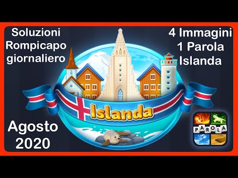 4 Immagini 1 Parola - Islanda - Rompicapo giornaliero - Agosto 2020 - Soluzioni