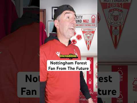 Nottingham Forest Fan From The Future