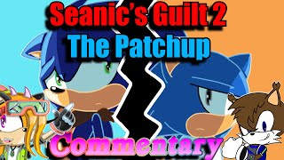 Seanic’s Guilt 2: The Patchup || COMMENTARY