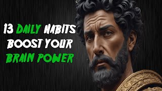 13 Daily Habits to Boost Your Brain Power!