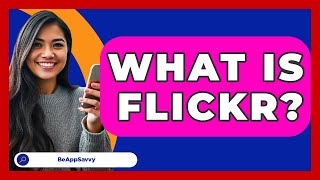 What Is Flickr? - Be App Savvy screenshot 4