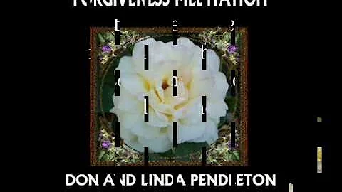 FORGIVENESS MEDITATION by Don and Linda Pendleton
