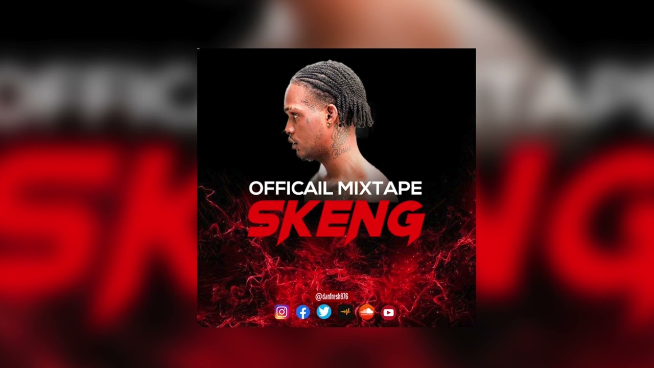 SKENG MIXTAPE 2022 CLEAN / DANCEHALL MIX [DANFRESH876]