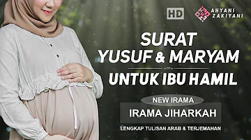 Surat Yusuf dan Maryam Untuk Ibu Hamil dan Perkembangan Bayi Dalam Kandungan Merdu Irama Jiharkah