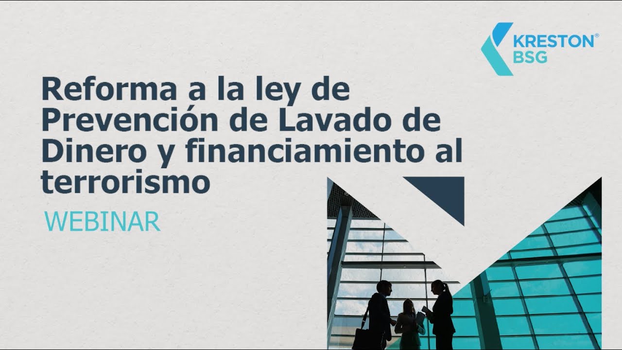 Webinar | Reforma a la ley de Prevención de Lavado de Dinero y financiamiento al terrorismo