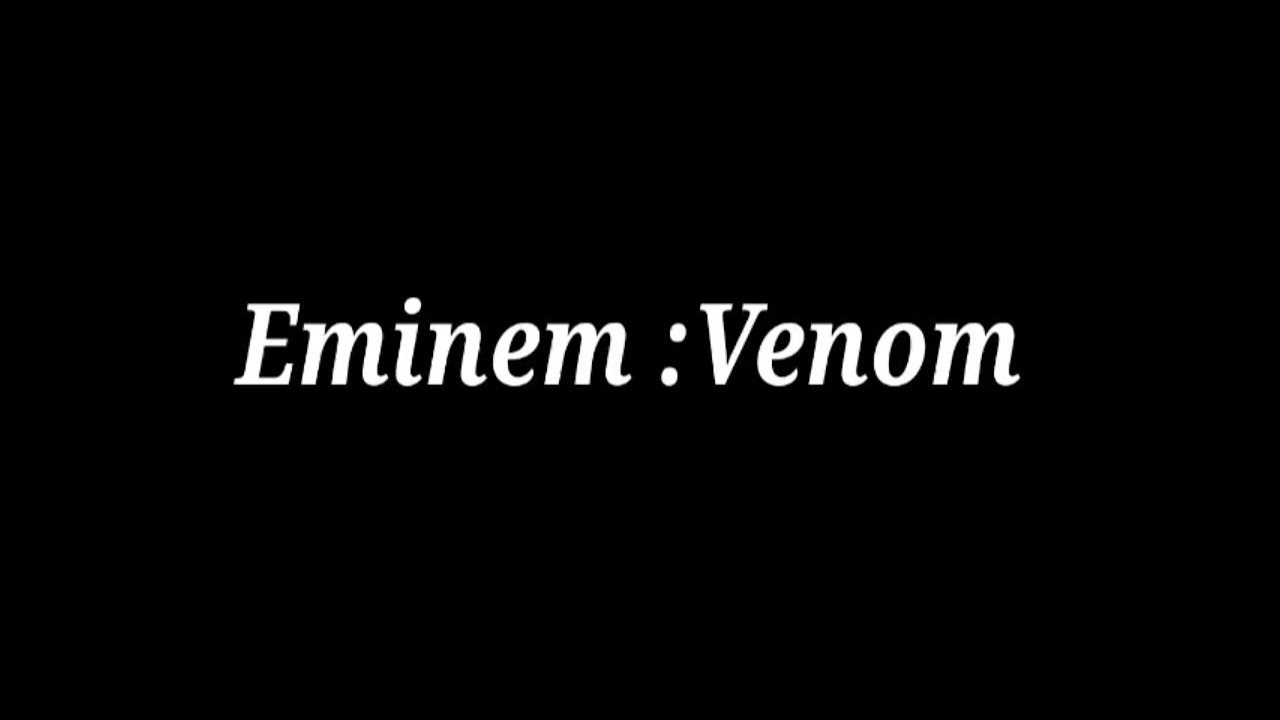 Eminem - Venom [Lyrics] 