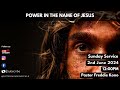 Power In The Name Of Jesus | Pastor Freddie Kono | Sunday Service 2nd June 2024 | 12:00PM
