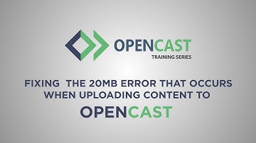 7.  Fixing the 20MB error that occurs when uploading content to Opencast