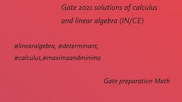 Gate 2021 solved. linear algebra and calculus (#math) #IN.#CE