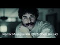 Cheb Hamid Remix Rai 2025 Ultra Moderne Nostalgie Futuriste Rai2025 ChebHamid 