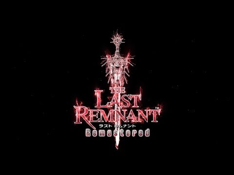 『THE LAST REMNANT Remastered』ティザートレーラー