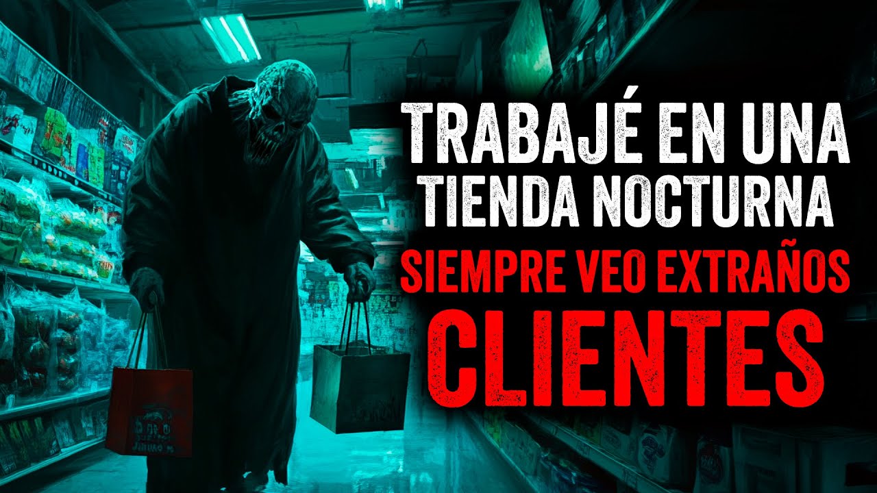 Trabajo en una TIENDA NOCTURNA y siempre veo CLIENTES EXTRAÑOS / Creepypasta
