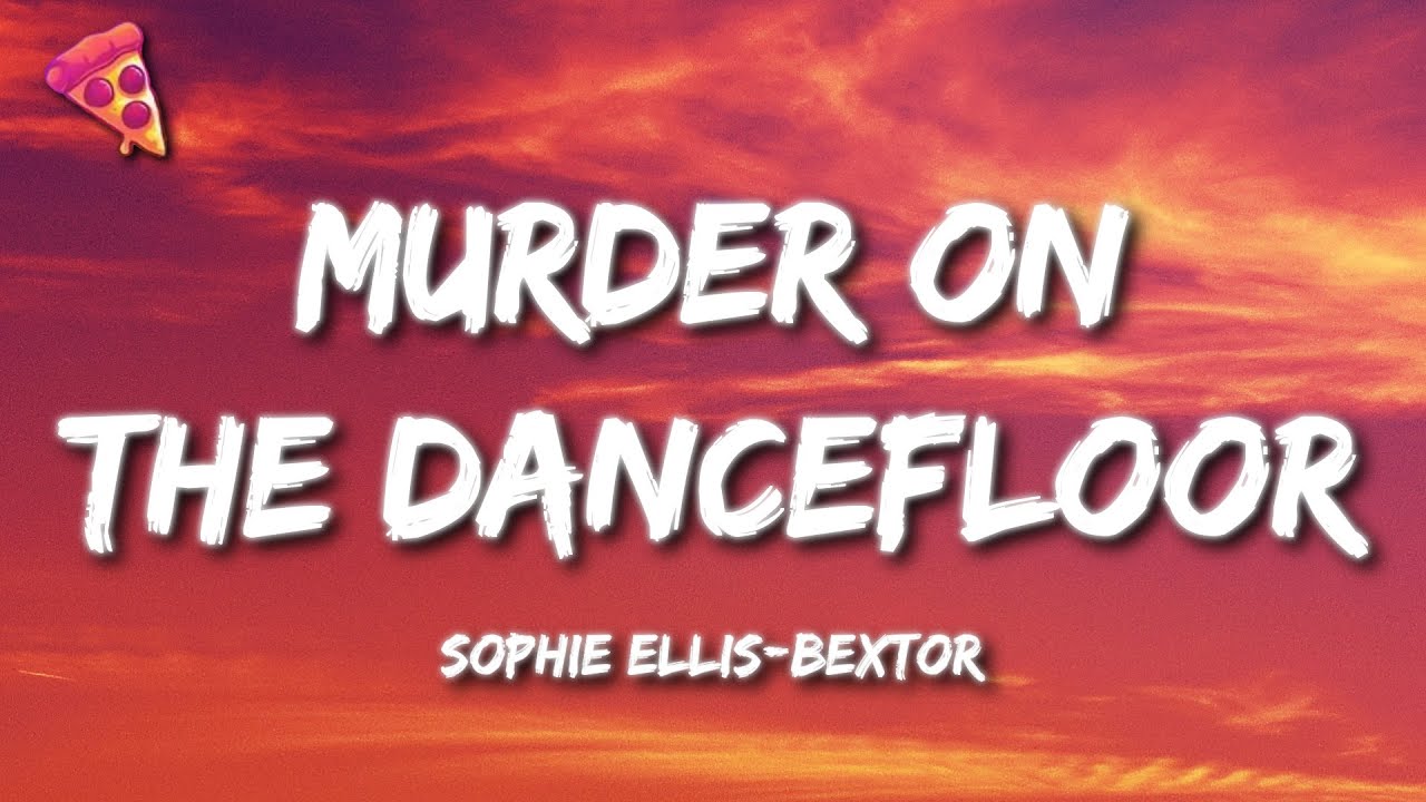 Sophie Ellis-Bextor - Murder On The Dancefloor