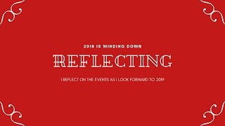 YEAR END REFLECTION | LOOKING BACK ON 2018