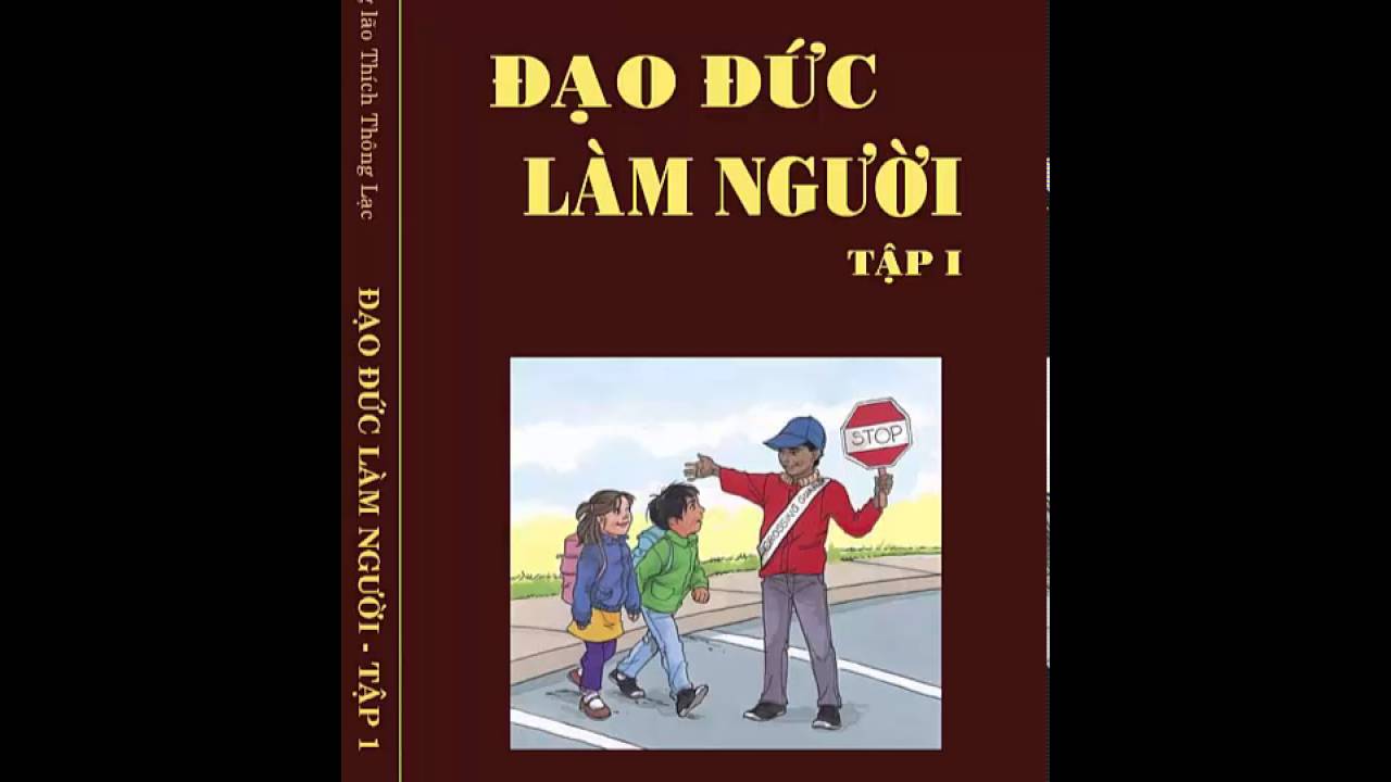 Đạo đức làm người - Tập 1 - Trưởng lão Thích Thông Lạc