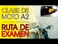 Clase Moto A2 | RUTA EXAMEN + ATALAYA. Ciudad Real I-1.