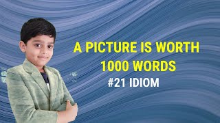 IDIOMS | A PICTURE IS WORTH 1000 WORDS in english with meaning and examples|| IDIOMS | A PICTURE IS WORTH 1000 WORDS in english with meaning and examples||