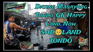 Dating Masayang GK Happy Land Tondo Now Ay Sad🥺Land Tondo Na