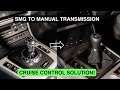 How to get Cruise Control Working after a BMW SMG to manual swap!